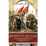 Bizans’ın Düşüşü - Stephan Zweig