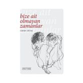 Bize Ait Olmayan Zamanlar - Canan Aktaş