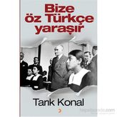 Bize Öz Türkçe Yaraşır - Tarık Konal