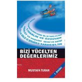 Bizi Yücelten Değerlerimiz - Mustafa Turan
