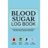 Blood Sugar Log Book, Daily Glucose Tracker: For Fasting, Before and After Meals, Bedtime & Notes
