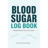 Blood Sugar Log Book: Weekly Blood Glucose Tracker with Organized Layout for Recording Daily Readings Before & After Meals | Diabetes Journal with Notes