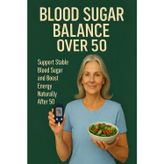 Blood Sugar Problems After 50: Stabilize Glucose, Prevent Energy Crashes, and Avoid Prediabetes Naturally