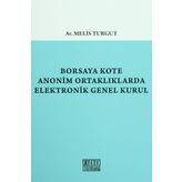 Borsaya Kote Anonim Ortaklıklarda Elektronik Genel Kurul - Melis Turgut