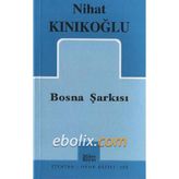 BOSNA ŞARKISI - NIHAT KINIKOĞLU