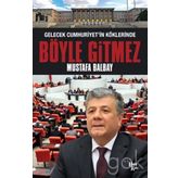 Böyle Gitmez - Mustafa Balbay