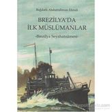 BREZILYA'DA İLK MÜSLÜMAN - BAĞDATLI ABDURRAHMAN EFENDI