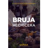 Bruja Hechicera: El arte de transformar tu realidad