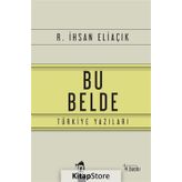 BU BELDE TÜRKİYE YAZILARI - RECEP İHSAN ELİAÇIK