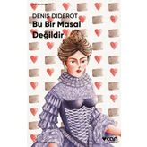 Bu Bir Masal Değildir - Denis Diderot