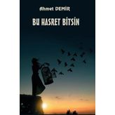 Bu Hasret Bitsin - Ahmet Demir
