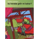 BU HAVADA GELIRMI BAHAR - YILMAZ ERDOĞAN