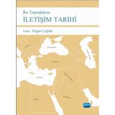 Bu Toprakların İletişim Tarihi - Engin Çağlak