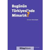 Bugünün Türkiyesi'nde Mimarlık - Evren Aysev