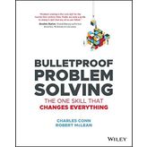 Bulletproof Problem Solving: The One Skill That Changes Everything