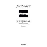 BULUŞMALAR YAZARLAR / RESSAMLAR - FERIT EDGÜ