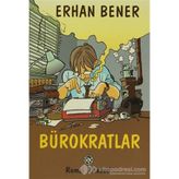 BÜROKRATLAR - ERHAN BENER