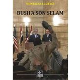 Bush’a Son Selam - Muntazar El-Zeydi