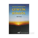BÜTÜN YÖNLERİYLE ÇEWLÎK BİNGÖL - AKIF ARDA