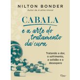 Cabala e a arte do tratamento da cura: Como tratar a dor, o sofrimento, a solidão e o desespero
