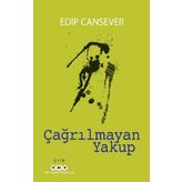 Çağrılmayan Yakup - Edip Cansever