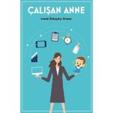 Çalışan Anne - Irmak Özkaşıkçı Orman