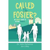 Called to Foster?: An Honest Guide to Getting Started