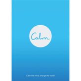 Calm: Calm the Mind. Change the World Michael Acton Smith