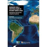 Caminhos para a Universalização da Internet Banda Larga