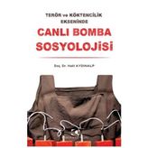 Canlı Bomba Sosyolojisi - Halil Aydınalp