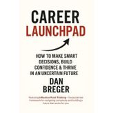 Career Launchpad: Build Confidence, Make Smart Decisions & Thrive in an Uncertain Future: Ft. Inflection Point Thinking - The Acclaimed Framework for ... Future (Inflection Point Thinking Series)