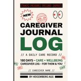 Caregiver Health Journal: 180 Days Daily Care Log for Aging Parent or Spouse with Meds, Meals, Symptoms & Caregiver Wellbeing Tracker - For Family Caregivers & Home Health Aides (Spanish Edition)
