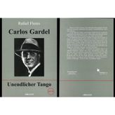 Carlos Gardel: Unendlicher Tango. Dt. /Span.