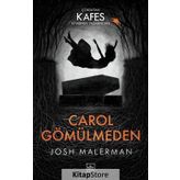 Carol Gömülmeden / Josh Malerman