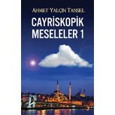 CAYRISKOPIK MESELELER 1 - AHMET YALÇIN TANSEL