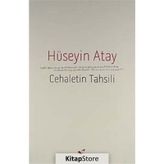 Cehaletin Tahsili - Hüseyin K. Atay