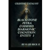 Celestial Catalyst: Blackstone Petra.01: Codified Harmonic Cognition Entity-