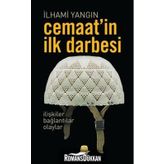 Cemaat'in İlk Darbesi - İlhami Yangın