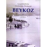 ÇEŞMİBÜLBÜLE GİZLENMİŞ ÂBIHAYAT BEYKOZ - ALI BILIR