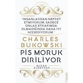 Charles Bukowski - Pis Moruk Diriliyor - Burak Albayrak