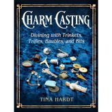 Charm Casting: Divining with Trinkets, Trifles, Baubles, and Bits (Volume 3)
