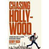 Chasing Hollywood: A Marketing Chief’s Lessons on Breaking Through