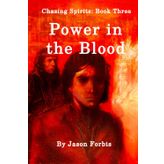 Chasing Spirits: Book Three: Power in the Blood