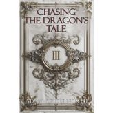 Chasing The Dragon's Tale (Should A Dragon Fall: Book 3)