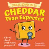 Cheddar Than Expected (Cheese Squad Tales)