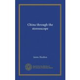 China through the stereoscope