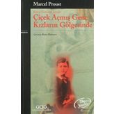 Çiçek Açmış Genç Kızların Gölgesinde - 1 - Marcel Proust