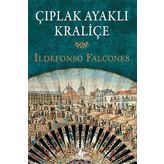 Çıplak Ayaklı Kraliçe - Ildefonso Falcones