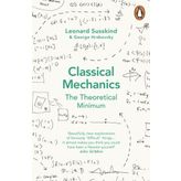 Classical Mechanics : The Theoretical Minimum - George Hrobovsky