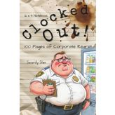 Clocked Out! Notebook: Security Stan: 100 Pages of Corporate Regret
